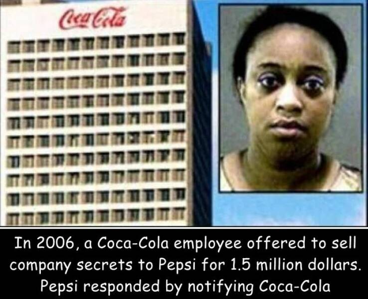 In 2006, a Coca-Cola employee offered to sell its secret to Pepsi for 1.5 million. Pepsi responded by warning Coca-Cola - Coca-Cola, Pepsi, Competition, Honesty, Sentence, Warning, Reddit