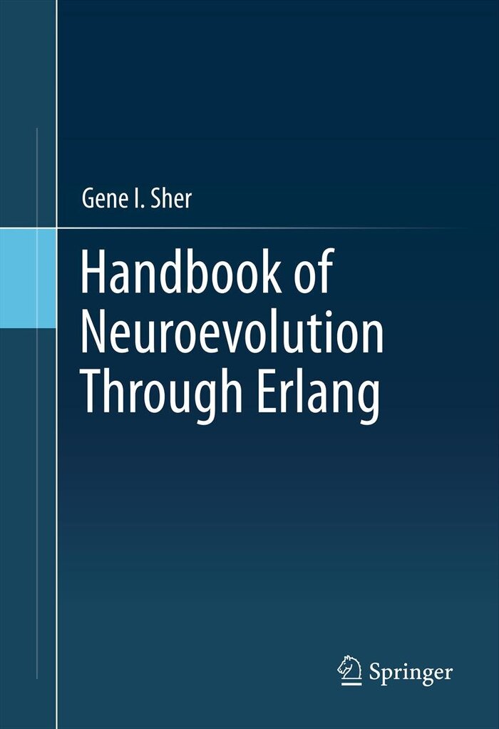Handbook of Neuroevolution Through Erlang:     Erlang  ?,  , , ,  , , , , ,  ,  , , , , 