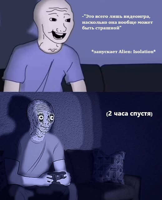      , , Wojak, Alien: Isolation,  ,  