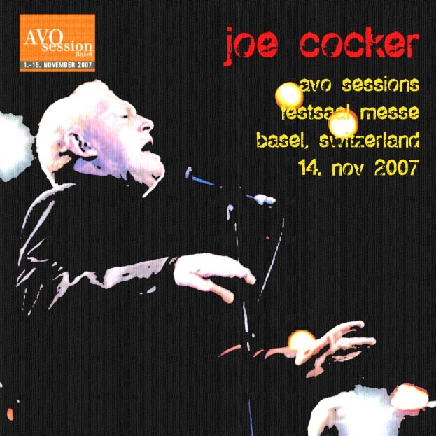Joe Cocker - Live in Basel (AVO Session) (2007)