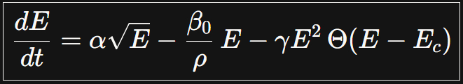 dE/dt = &#x3B1; &#x221A;E &#x2212; (&#x3B2;&#x2080; / &#x3C1;) E &#x2212; &#x3B3; E&#xB2; &#x398;(E &#x2212; E_c)