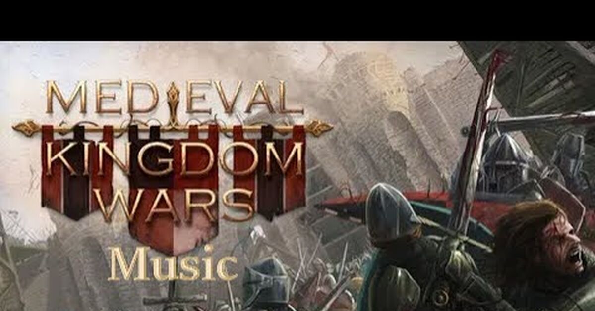Songs of Medieval Kingdom Wars - Medival, Музыка, Песня, Игры, Strategic music, Клип, Электронная музыка, Классическая музыка, Мелодия, Видео, YouTube