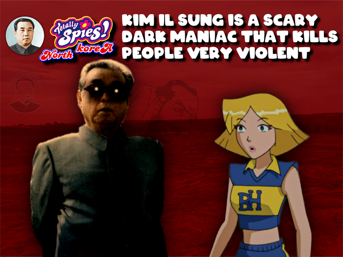 Kim Il Sung in Totally Spies North Korea lore. Nahum Rinzler, DJ Nahum Rizzla or Kim Il Sung the rizzler 